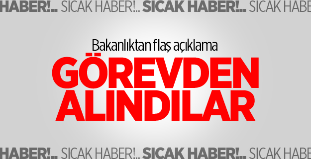 İçişleri Bakanlığı'ndan görevden alma açıklaması