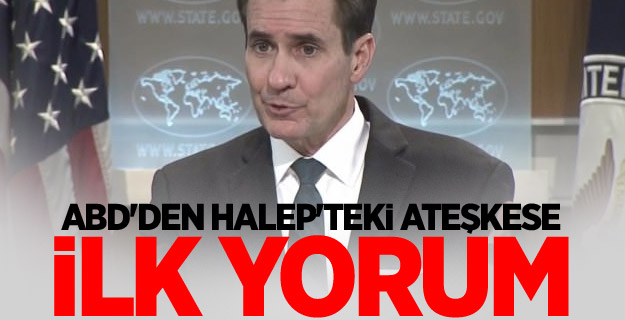 ABD'den Halep'teki ateşkese ilk yorum
