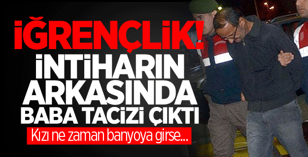İntiharın arkasında üvey baba tacizi çıktı
