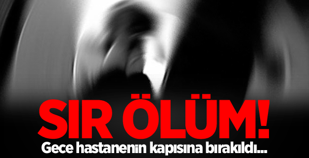 Hastanenin önüne bırakılan Kübra hayatını kaybetti