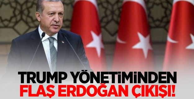 Trump yönetiminden flaş Erdoğan çıkışı!