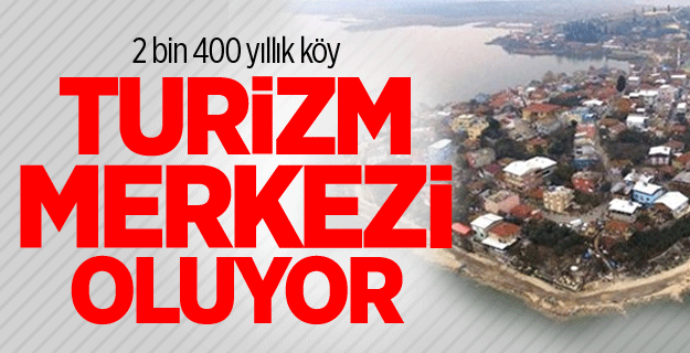 2 bin 400 yıllık Gölyazı köyü turizm merkezi oluyor!
