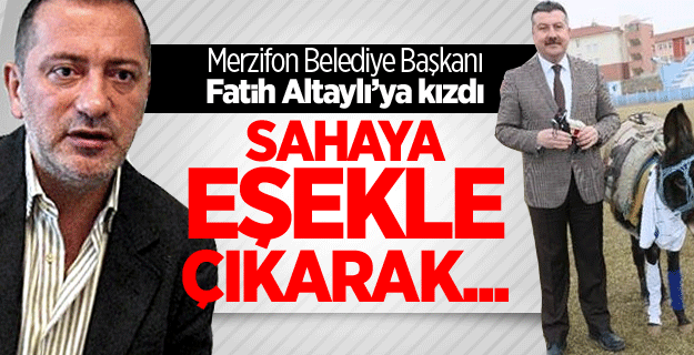 Fatih Altaylı’nın sözüne kızan başkan sahaya eşekle çıktı