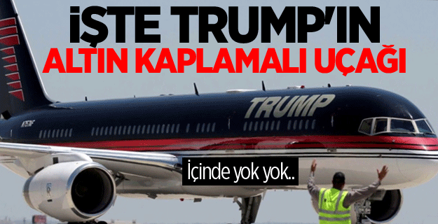 Trump'ın altın kaplamalı uçağı