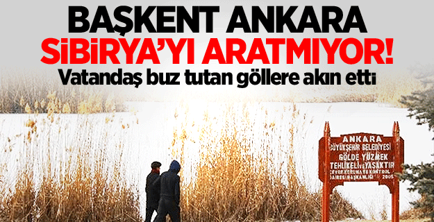 Başkent Sibirya’yı aratmıyor