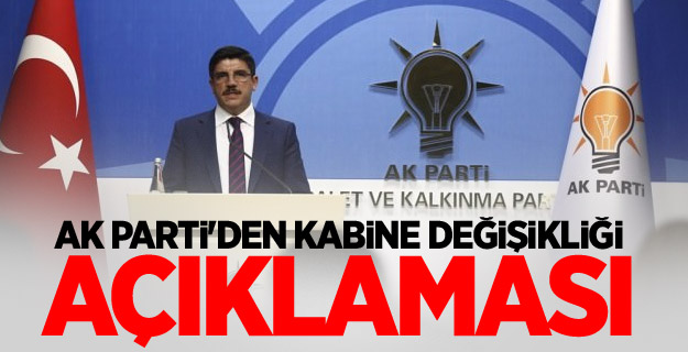 AK Parti'den kabine değişikliği açıklaması