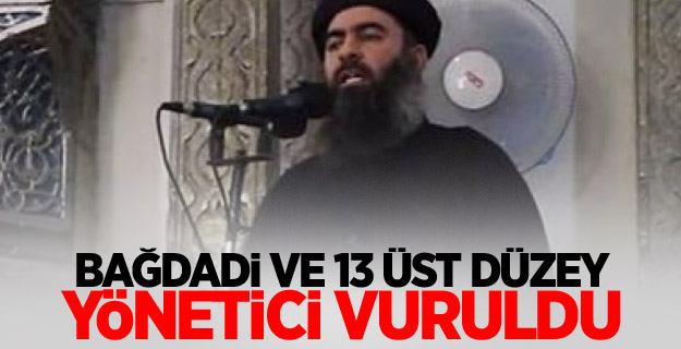 Bağdadi ve 13 üst düzey yönetici vuruldu