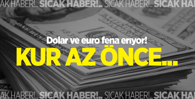 Dolar ve euro fena eriyor! Kur az önce...