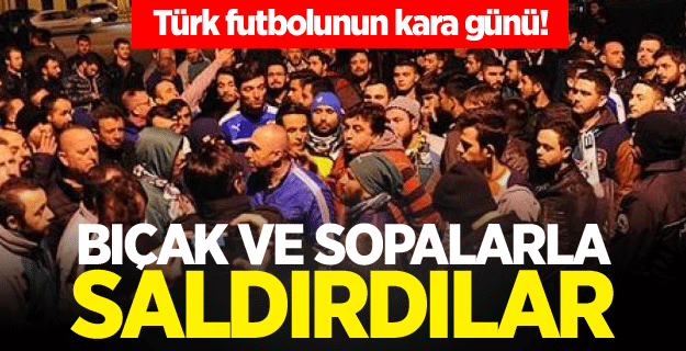 Bursasporlu futbolculara bıçaklı saldırı