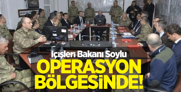 İçişleri Bakanı Soylu operasyon bölgesinde!