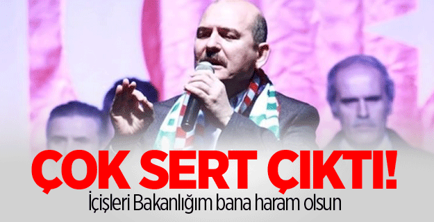 Çok sert çıktı! İçişleri Bakanlığım bana haram olsun