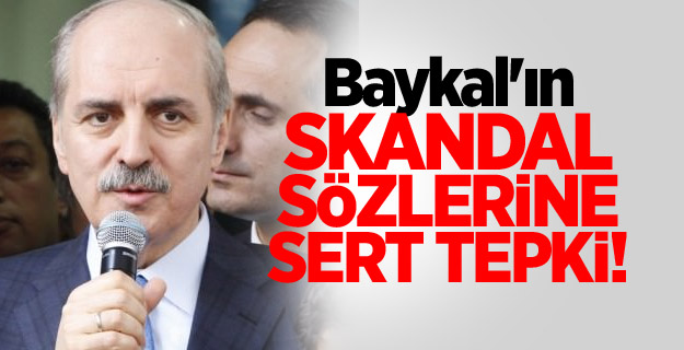 Baykal'ın skandal sözlerine sert tepki!