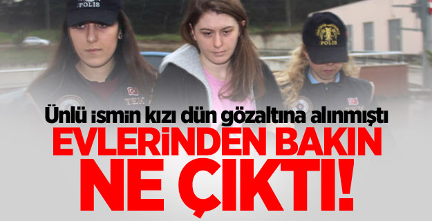 Ali Fuat Yılmazer'in kızının evinde bunlar bulundu