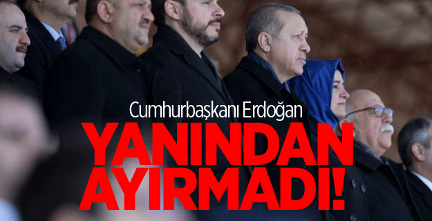 Cumhurbaşkanı Erdoğan yanından ayırmadı!
