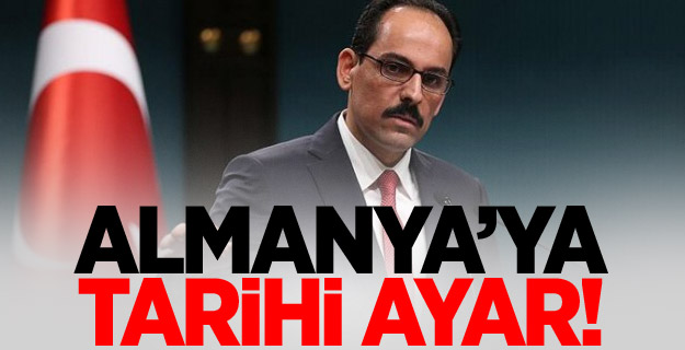 İbrahim Kalın: Almanya'ya çok sert tepki verildi
