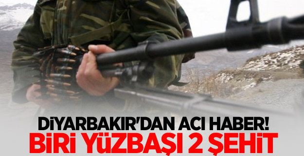 Diyarbakır'dan acı haber! Biri yüzbaşı 2 şehit