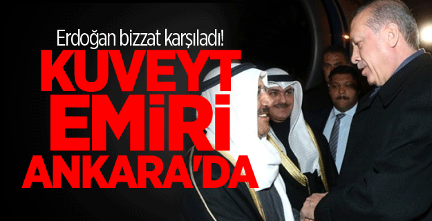 Erdoğan bizzat karşıladı! Kuveyt emiri Ankara'da