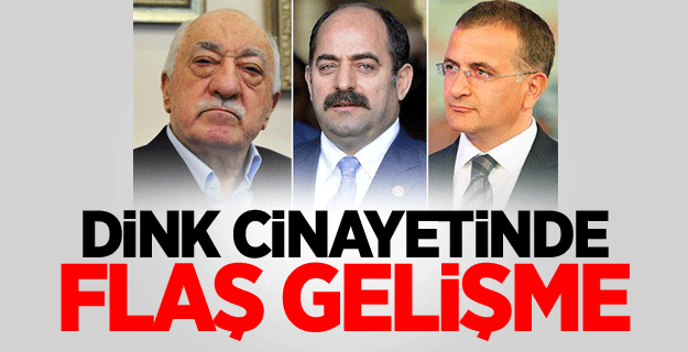 Dink cinayetinde flaş gelişme!