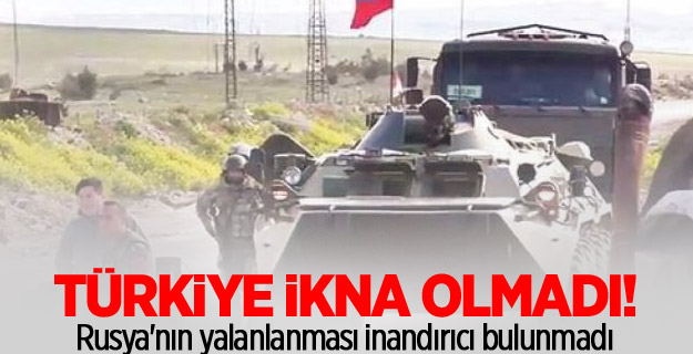 Rusya, Ankara'yı ikna edemedi
