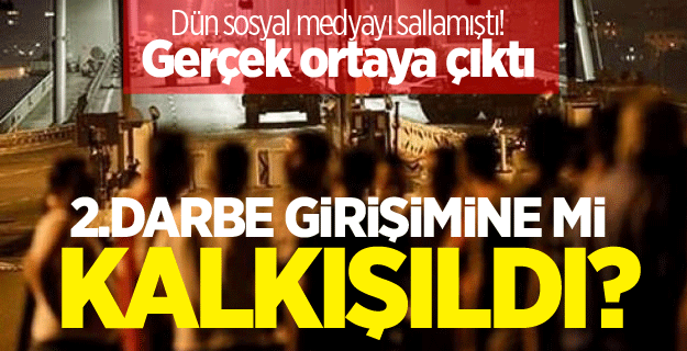 Ankara'da dün 2.darbe girişimine mi kalkışıldı? Gerçek ortaya çıktı