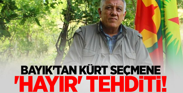 Bayık'tan Kürt seçmene 'Hayır' tehditi!