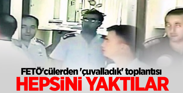 FETÖ'cülerden 'çuvalladık' toplantısı