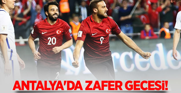 Antalya'da zafer gecesi!