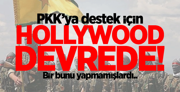 Hollywood'dan terör örgütü PKK'ya film