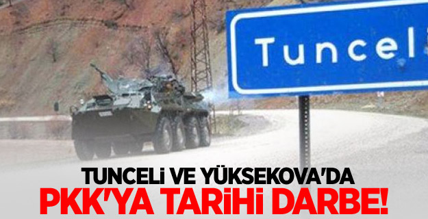 Tunceli ve Yüksekova'da PKK'ya tarihi darbe!