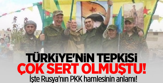 İşte Rusya'nın PKK hamlesinin anlamı!