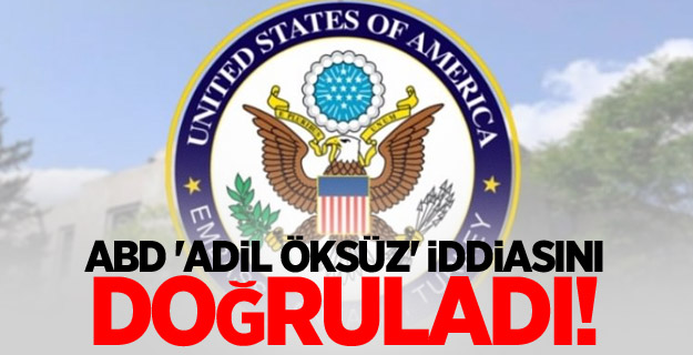 ABD 'Adil Öksüz' iddiasını doğruladı!