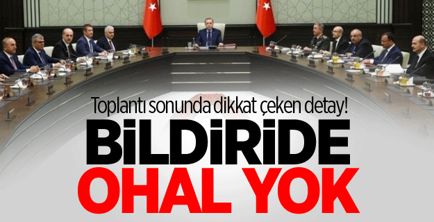 MGK toplantısı sonunda dikkat çeken detay! Bildiride OHAL yok