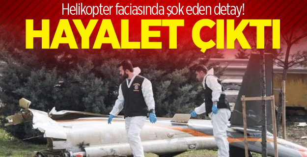 Helikopter faciasında kule hayalet çıktı