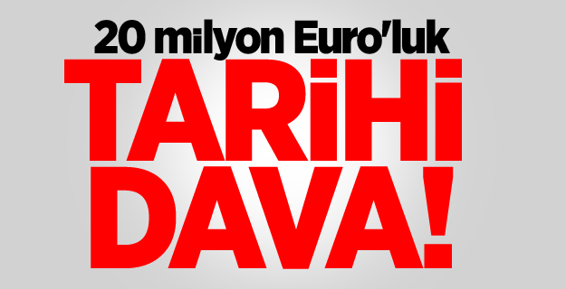 TFF ve UEFA'ya 220 milyon Euro'luk dava!
