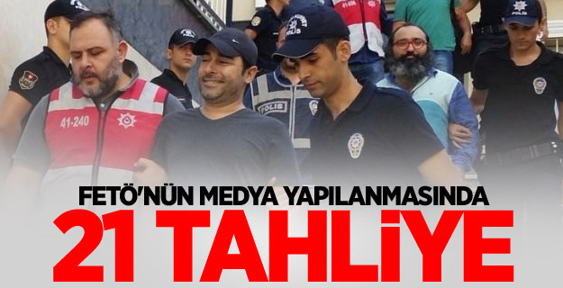 FETÖ'nün medya yapılanmasında 21 tahliye