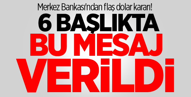 Merkez Bankası'ndan flaş dolar kararı!