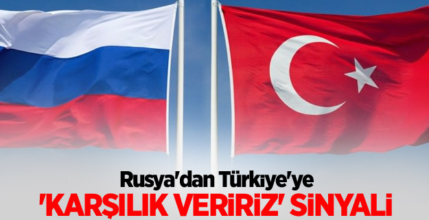Rusya'dan Türkiye'ye kısıtlama sinyali