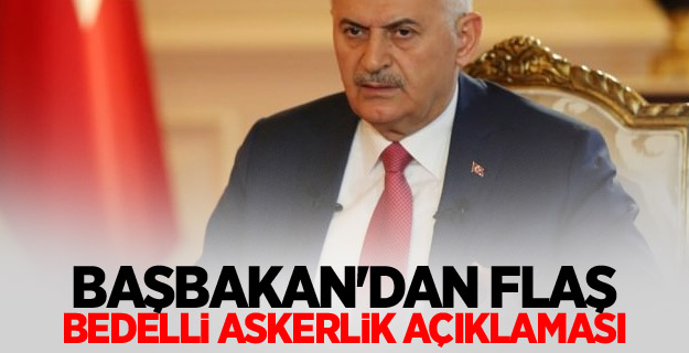 Başbakan'dan flaş bedelli askerlik açıklaması