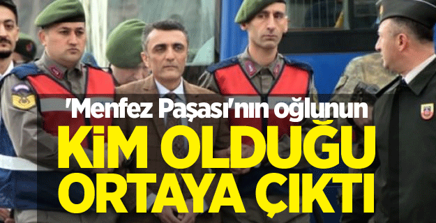 'Menfez Paşası'nın oğlunun kim olduğu ortaya çıktı