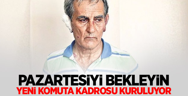 Pazartesiyi bekleyin yeni komuta kadrosu kuruluyor