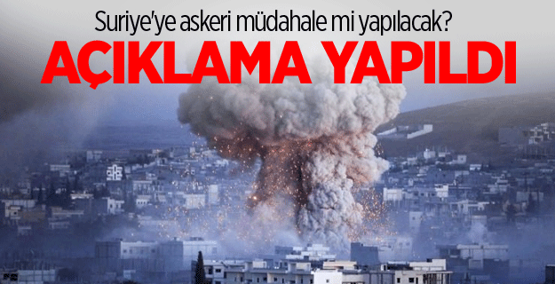Suriye'ye askeri müdahele açıklaması