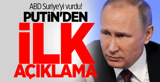 ABD'nin Suriye saldırısı sonrası Putin'den ilk açıklama