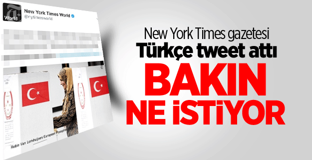 New York Times gazetesi Türkçe tweet attı