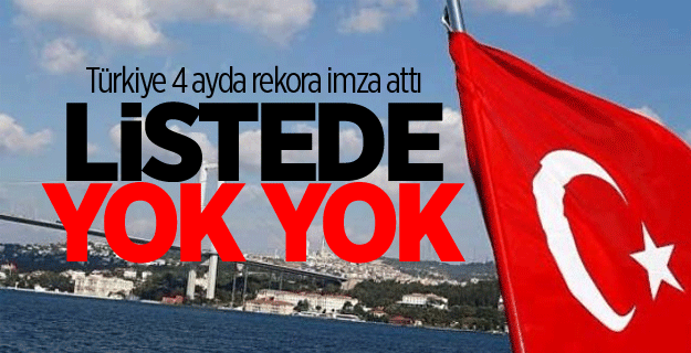 Türkiye 4 ayda rekora imza attı