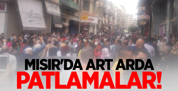 Mısır'da art arda patlamalar!