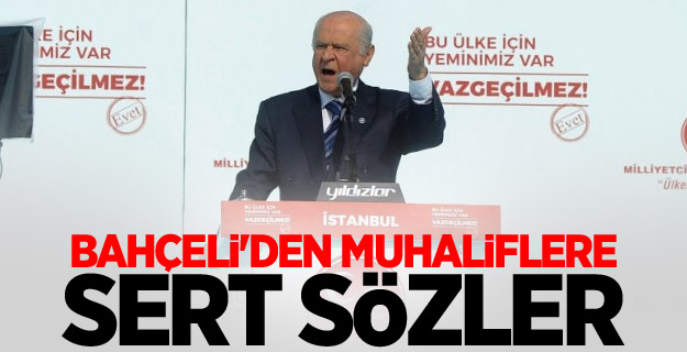 Bahçeli'den muhaliflere sert sözler