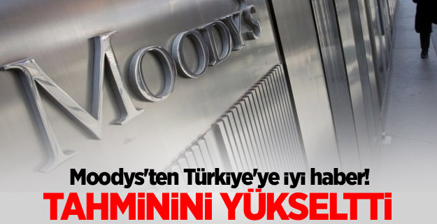 Moodys'ten Türkiye'ye iyi haber!