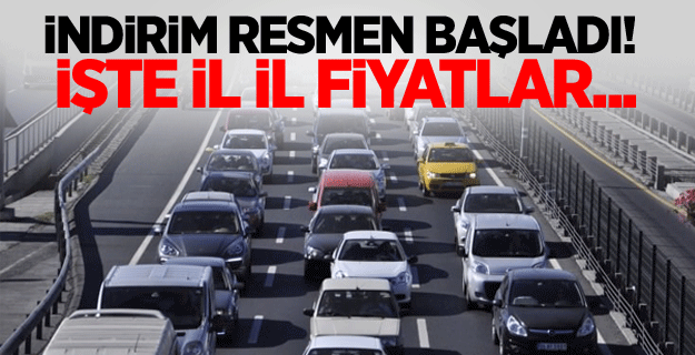 İndirim resmen başladı! İşte il il fiyatlar...