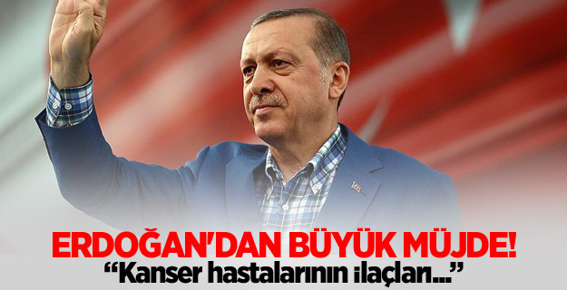 Erdoğan'dan büyük müjde!