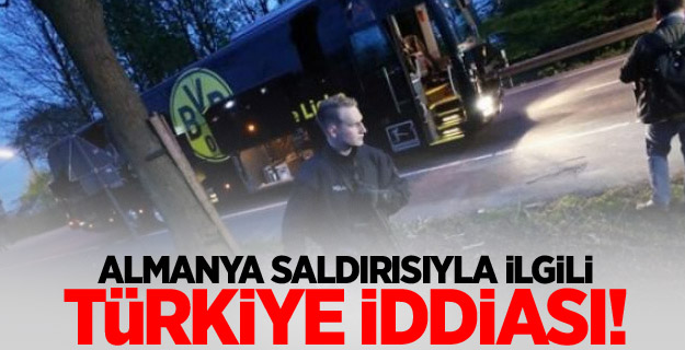 Almanya saldırısıyla ilgili Türkiye iddiası!